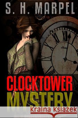 Clocktower Mystery S H Marpel 9780359273379 Lulu.com - książka