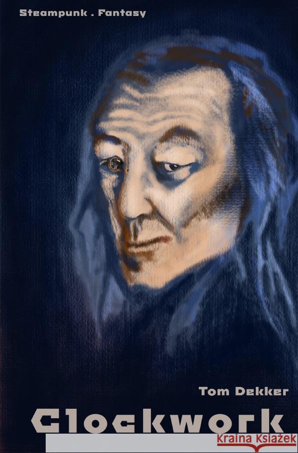 Clockwork Dekker, Tom 9783750298279 epubli - książka