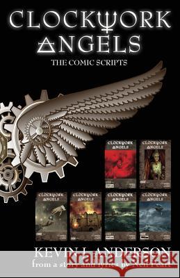 Clockwork Angels: The Comic Scripts Kevin J. Anderson Neil Peart 9781614752622 WordFire Press - książka