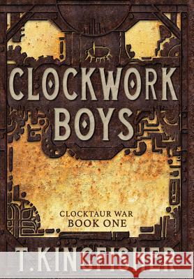 Clockwork Boys T Kingfisher 9781614504061 Argyll Productions - książka