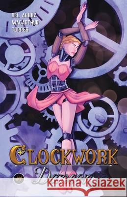 Clockwork Dancer Issue #1 Jon De Mary MacArthur 9781951837082 Rislandia Books - książka