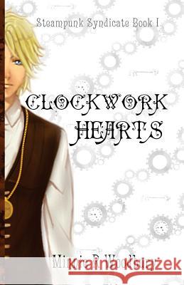 Clockwork Hearts Minnie R. Woodbury 9781508823780 Createspace - książka