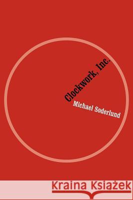 Clockwork, Inc. Michael Soderlund 9781468534818 Authorhouse - książka