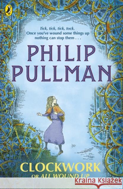 Clockwork or All Wound Up Pullman, Philip 9780241326312 Penguin Random House Children's UK - książka