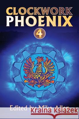 Clockwork Phoenix 4 Mike Allen 9780988912403 Mythic Delirium - książka