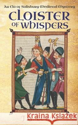 Cloister of Whispers: An Ela of Salisbury Medieval Mystery J G Lewis 9781939941695 Stoneheart Press - książka