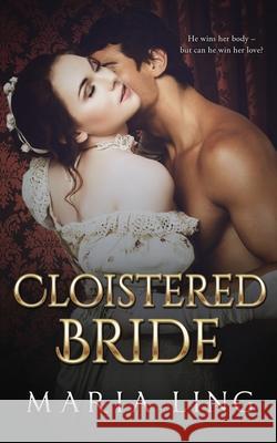 Cloistered Bride Maria Ling 9781490531939 Createspace - książka