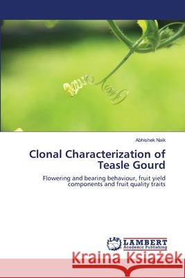 Clonal Characterization of Teasle Gourd Abhishek Naik 9783659103513 LAP Lambert Academic Publishing - książka