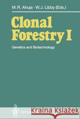 Clonal Forestry I: Genetics and Biotechnology Ahuja, Mulkh-Raj 9783642841774 Springer - książka