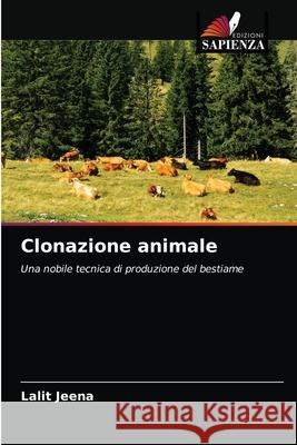 Clonazione animale Lalit Jeena 9786204074863 Edizioni Sapienza - książka