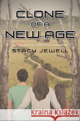 Clone of a New Age Stacy Jewell 9781640274495 Page Publishing, Inc. - książka