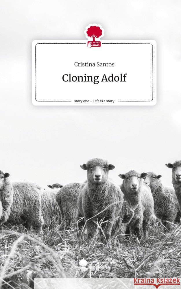 Cloning Adolf. Life is a Story - story.one Santos, Cristina 9783711502087 story.one publishing - książka