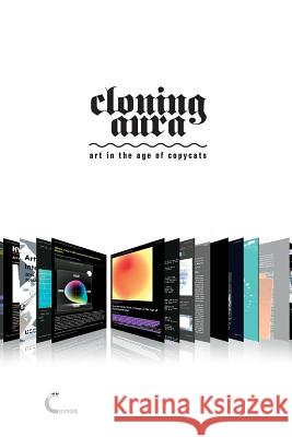 Cloning Aura. Art in the Age of Copycats Chiara Moioli 9781326519148 Lulu.com - książka