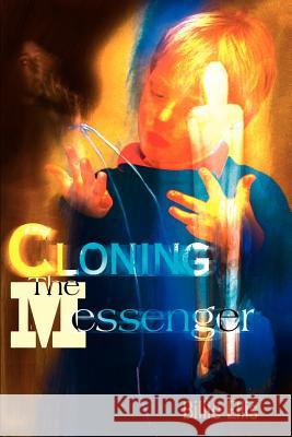 Cloning the Messenger Billie Ellis 9780595138500 Writers Club Press - książka
