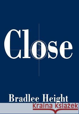 Close Bradlee Height 9781425711528 XLIBRIS CORPORATION - książka