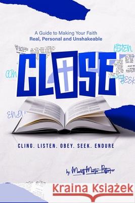 C.L.O.S.E.: (Cling. Listen. Obey. Seek. Endure) Marlett Martin-Pottinger 9789769760653 Publisher's Notebook Limited - książka