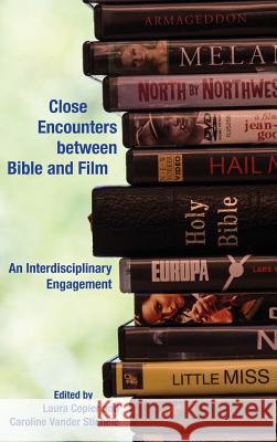 Close Encounters between Bible and Film: An Interdisciplinary Engagement Copier, Laura 9780884141976 SBL Press - książka