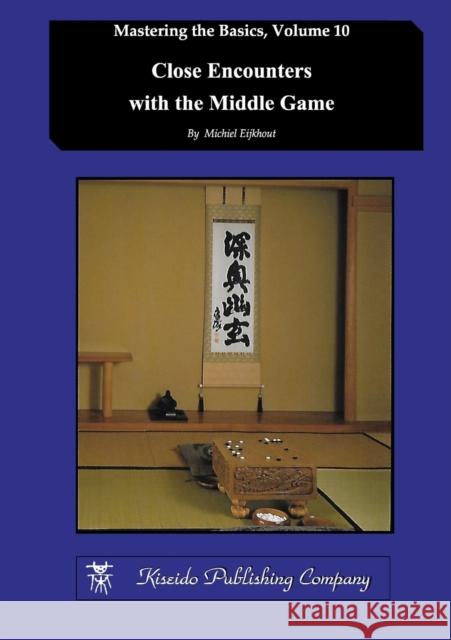 Close Encounters with the Middle Game Michiel Eijkhout 9784906574803 Kiseido Publishing Company - książka