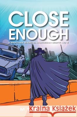 Close Enough M. T. McGuire 9781907809347 Hamgee University Press - książka