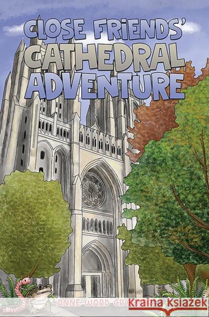 Close Friends’ Cathedral Adventure Anne Ward Crocker 9781638297987 Austin Macauley - książka
