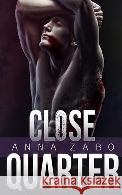 Close Quarter Anna Zabo 9781947550001 Anna Zabo Books - książka