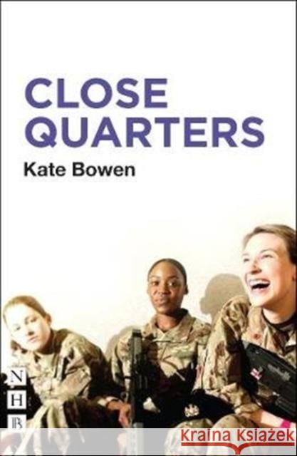 Close Quarters Kate Bowen   9781848428010 Nick Hern Books - książka