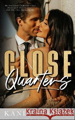 Close Quarters Steiner Kandi Steiner 9798986558738 Kandi Steiner, LLC - książka