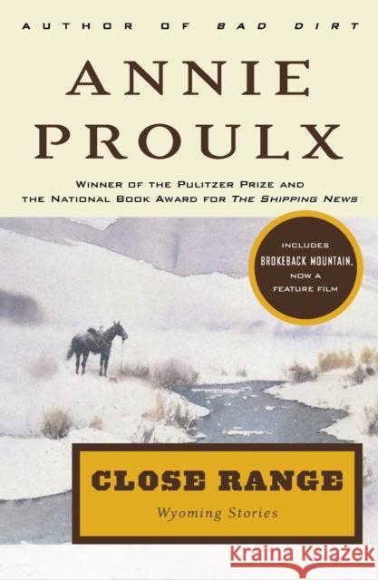 Close Range: Wyoming Stories E. Annie Proulx Annie Proulx 9780684852225 Scribner Book Company - książka