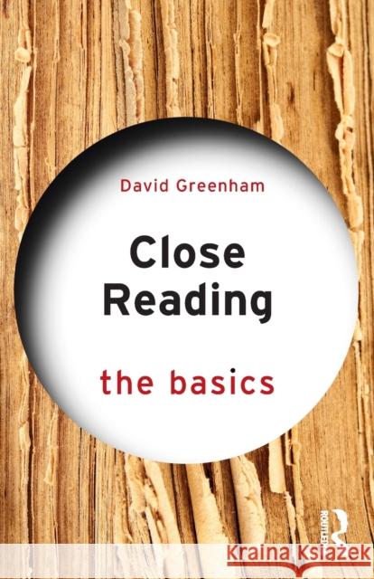 Close Reading: The Basics David Greenham 9781138562226 Taylor & Francis Ltd - książka