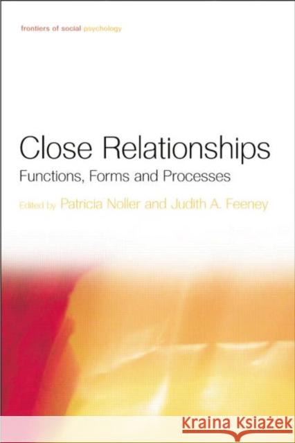 Close Relationships: Functions, Forms and Processes Patricia Noller Judith A. Feeney  9781138006164 Taylor and Francis - książka