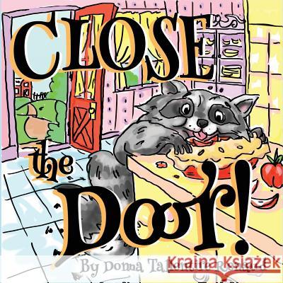 Close the Door Donna Tallentire Renaud Lauera Vanderheart 9781974066605 Createspace Independent Publishing Platform - książka