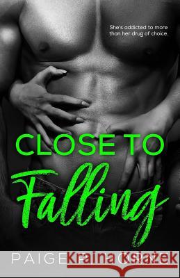 Close to Falling Paige P. Horne 9781535013949 Createspace Independent Publishing Platform - książka