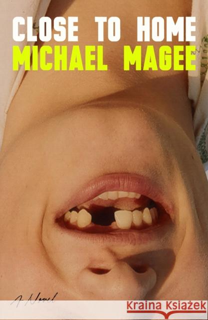 Close to Home: A Novel Michael Magee 9780374608323 Farrar, Straus and Giroux - książka