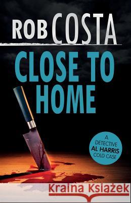 Close to Home Rob Costa 9781973284628 Independently Published - książka