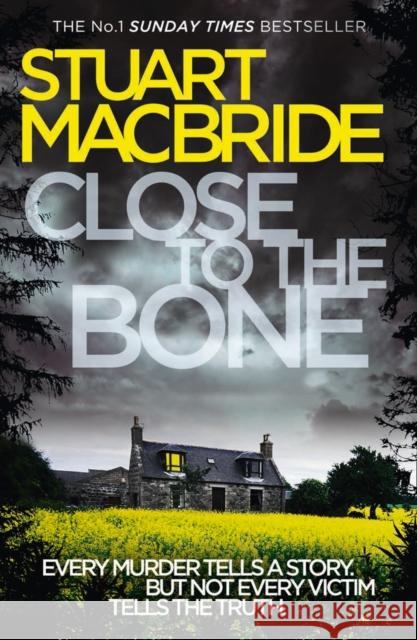 Close to the Bone Stuart MacBride 9780007344291 HarperCollins Publishers - książka