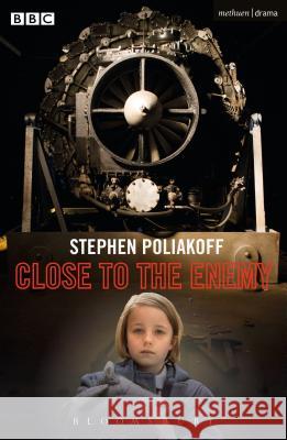 Close to the Enemy Stephen Poliakoff 9781350016040 Methuen Publishing - książka