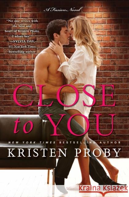 Close to You: A Fusion Novel Kristen Proby 9780062434760 William Morrow & Company - książka