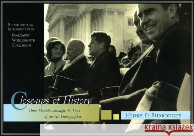 Close-Ups of History: Three Decades Through the Lens of an AP Photographer Burroughs, Henry D. 9780826217257 University of Missouri Press - książka