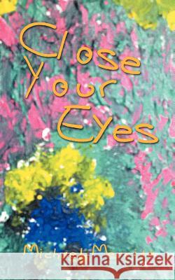 Close Your Eyes Michael Merritt 9781467881807 Authorhouse - książka