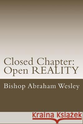 Closed Chapter: Open REALITY: Oops! I DID IT! Wesley, Bishop Abraham C. 9781493631070 Createspace Independent Publishing Platform - książka