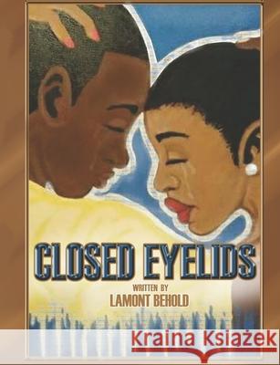 Closed Eyelids: Closed Eyelids ( Back 2 Self) Lamont Behold 9780578465012 Find Me in Spirit Publishing - książka