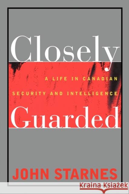 Closely Guarded Starnes, John 9780802084552 University of Toronto Press - książka