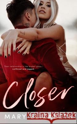 Closer Mary Elizabeth 9781540482037 Createspace Independent Publishing Platform - książka