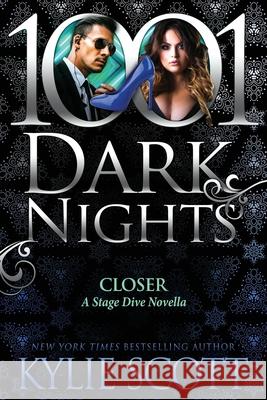 Closer: A Stage Dive Novella Kylie Scott 9781970077056 Evil Eye Concepts, Incorporated - książka