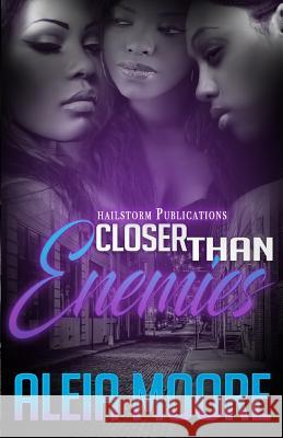 Closer Than Enemies Aleia Moore 9781536819755 Createspace Independent Publishing Platform - książka