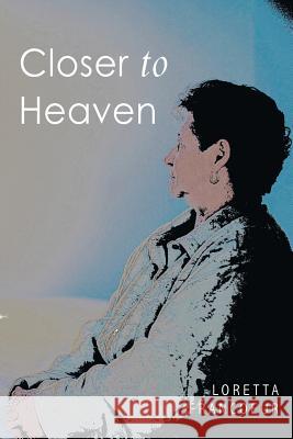 Closer to Heaven Loretta Francoeur 9781530709205 Createspace Independent Publishing Platform - książka