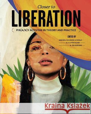 Closer to Liberation: Pin[a/x]y Activism in Theory and Practice Amanda Le Candice Custodio-Tan Jen Soriano 9781793547804 Cognella Academic Publishing - książka