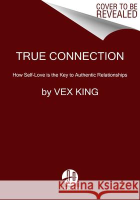 Closer to Love: How to Attract the Right Relationships and Deepen Your Connections King, Vex 9780063217935 HarperOne - książka