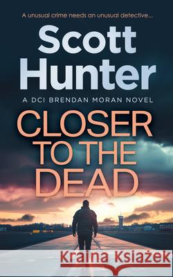 Closer to the Dead Scott Hunter 9781036709211 Vinci Books Ltd - książka