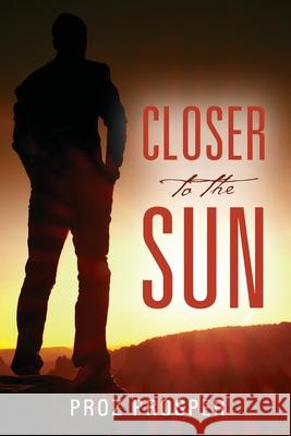 Closer to the Sun Proz Prosper 9781478774402 Outskirts Press - książka